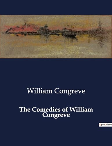 The Comedies of William Congreve von Culturea