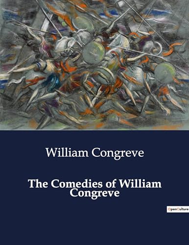 The Comedies of William Congreve von Culturea