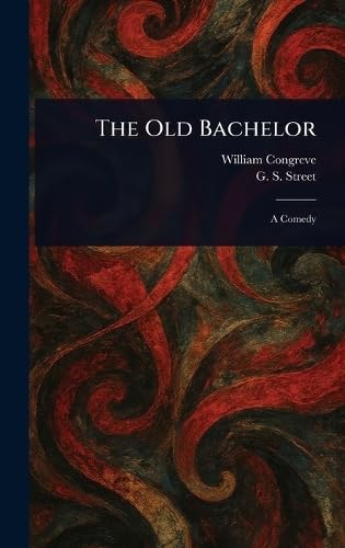 The Old Bachelor von Anson Street Press