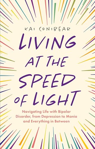 Living at the Speed of Light: Navigating Life With Bipolar Disorder, from Depression to Mania and Everything in Between von Jessica Kingsley Publishers