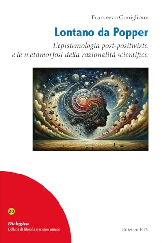Lontano da Popper. L'epistemologia post-positivista e le metamorfosi della razionalità scientifica (Dialogica) von Edizioni ETS