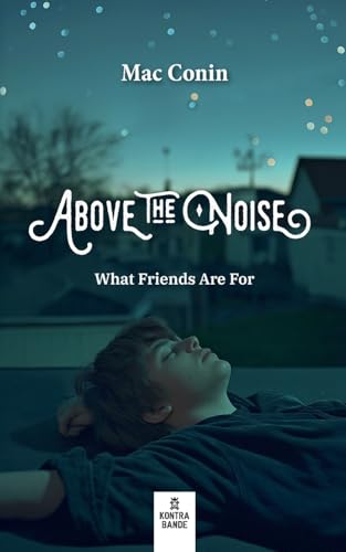 Above the Noise: What Friends Are For von kontrabande Verlag