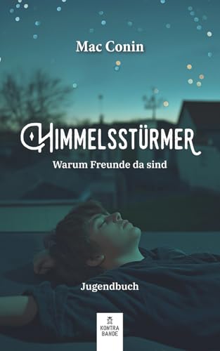 Himmelsstürmer: Warum Freunde da sind von Independently published