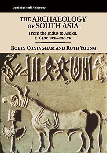 The Archaeology of South Asia: From the Indus to Asoka, C.6500 Bce-200 Ce (Cambridge World Archaeology) von Cambridge University Press