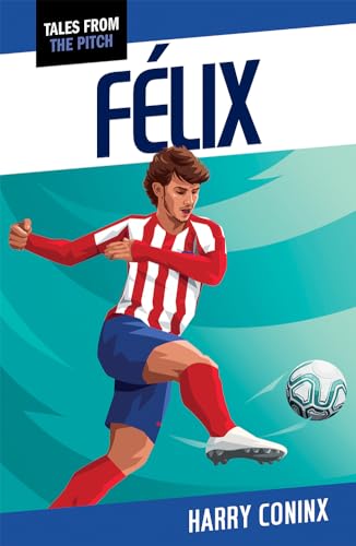 Félix (Tales from the Pitch) von Raven Books