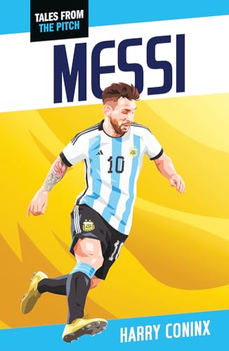 Messi: 2nd Edition (Tales from the Pitch)