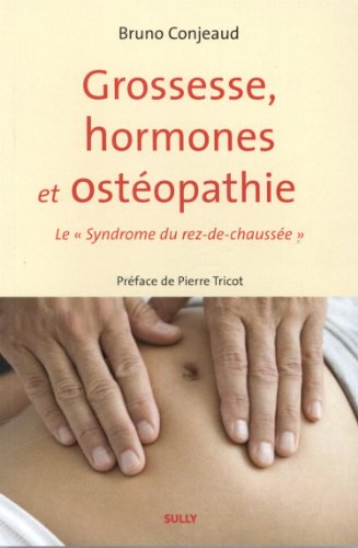 Grossesse, hormones et ostéopathie: Le "syndrome du rez-de-chaussée" von SULLY