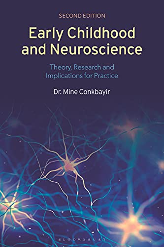 Early Childhood and Neuroscience: Theory, Research and Implications for Practice von Bloomsbury Academic