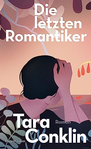 Die letzten Romantiker: Roman