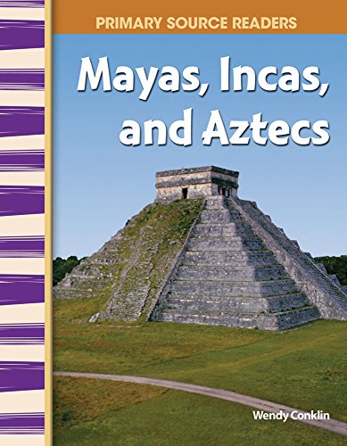 Mayas, Incas, and Aztecs (World Cultures Through Time)
