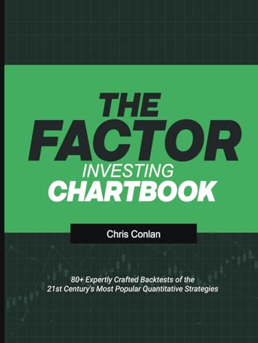 The Factor Investing Chartbook: Simulations of the Most Popular Trading Strategies of the 21st Century von Independently published