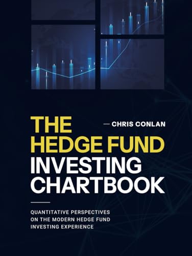 The Hedge Fund Investing Chartbook: Quantitative Perspectives on the Modern Hedge Fund Investing Experience (Algorithmic Trading, Band 3)