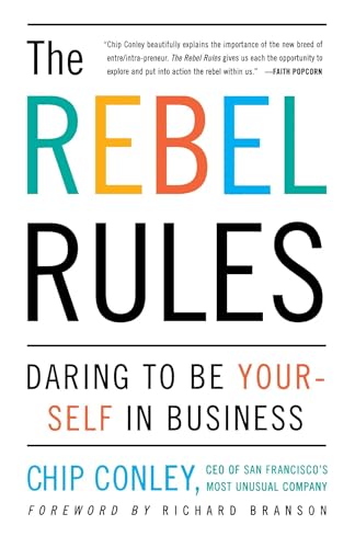 The Rebel Rules: Daring To Be Yourself In Business
