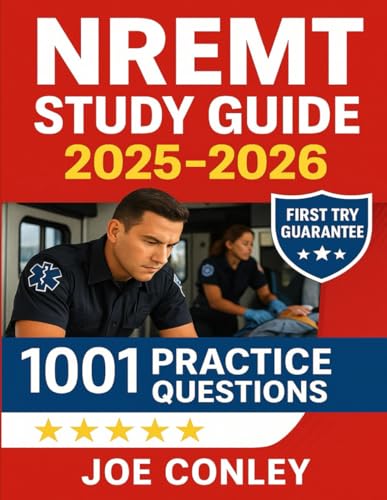 NREMT Study Guide 2025-2026: From fear to EMT mastery, conquer on the first try, 1001 test questions, a guaranteed passing resource, detailed tips, anti-anxiety strategies, and flexible to von Independently published