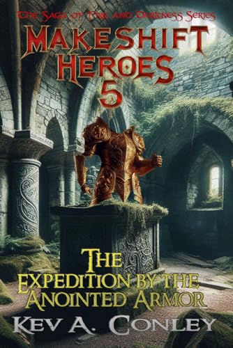 Makeshift Heroes: The Expedition by the Anointed Armor von CreateSpace Independent Publishing Platform