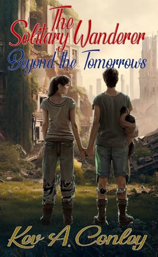 The Solitary Wanderer: Beyond the Tomorrow von CreateSpace Independent Publishing Platform