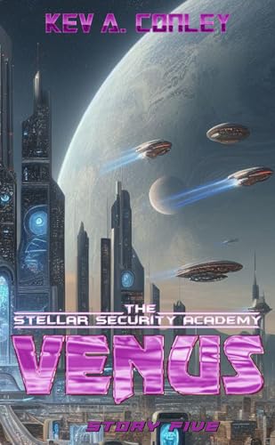 The Stellar Security Academy: Venus von CreateSpace Independent Publishing Platform