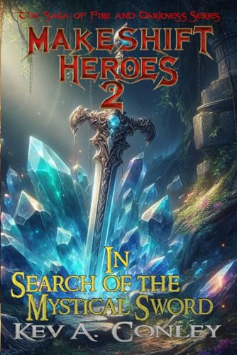 Makeshift Heroes: In Search of the Mystical Sword von CreateSpace Independent Publishing Platform
