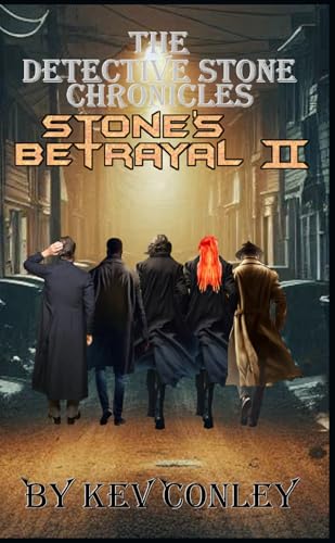 The Detective Stone Chronicles: Stone’s Betrayal II von CreateSpace Independent Publishing Platform