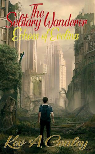 The Solitary Wanderer: Echoes of Evelina (The Odyssey of the Solitary Wanderer, Band 1) von CreateSpace Independent Publishing Platform