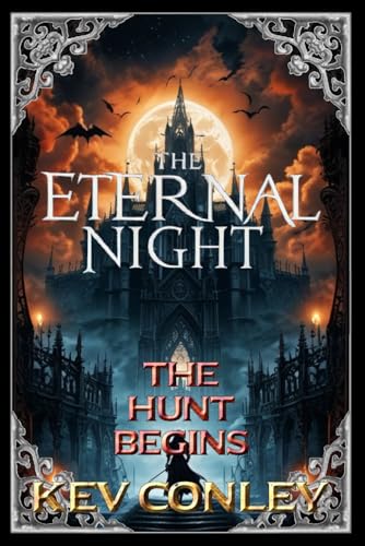 The Eternal Night: The Hunt Begins von CreateSpace Independent Publishing Platform