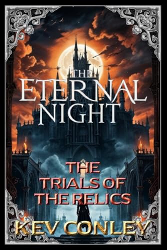 The Eternal Night: The Trials of the Relics von CreateSpace Independent Publishing Platform