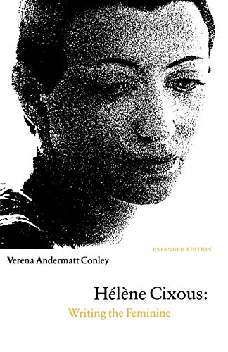 Helene Cixous: Writing the Feminine: Writing the Feminine (Expanded Edition)
