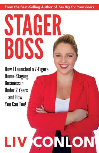 StagerBoss: How I Launched a 7-Figure Home-Staging Business in Under 2 Years – and How You Can Too! von Rethink Press