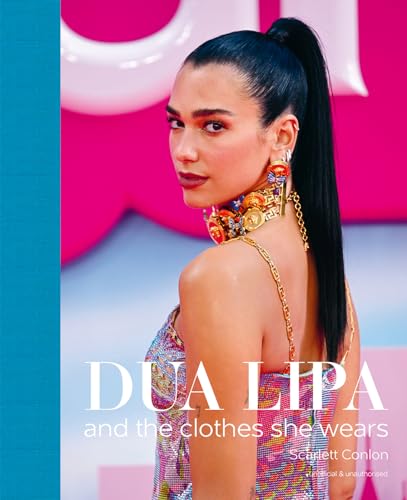Dua Lipa: And the Clothes She Wears (the clothes they wear)
