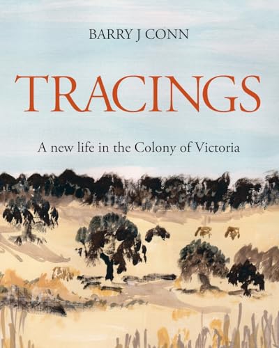 Tracings: A new life in the Colony of Victoria von Green Hill Publishing
