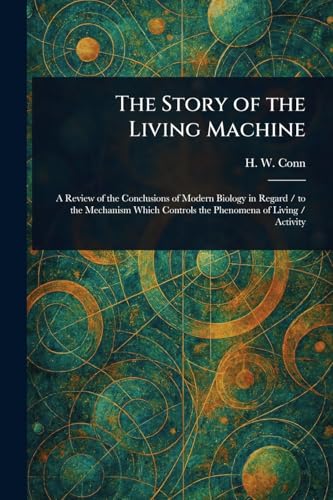 The Story of the Living Machine von Anson Street Press