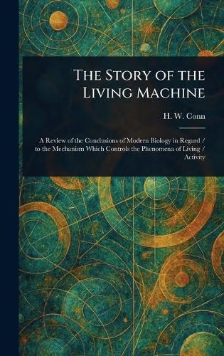 The Story of the Living Machine von Anson Street Press