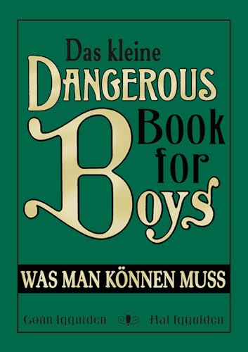Das kleine Dangerous Book for Boys: Was man können muss (Die Dangerous-Books-Reihe, Band 2) von cbj