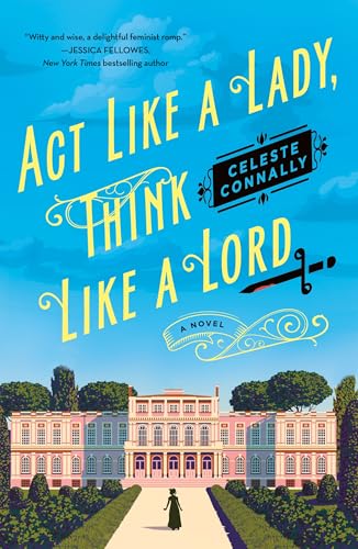 Act Like a Lady, Think Like a Lord: A Mystery (Lady Petra Inquires, Band 1) von Minotaur