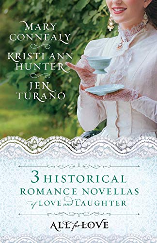 All for Love: Three Historical Romance Novellas of Love and Laughter von Bethany House Publishers