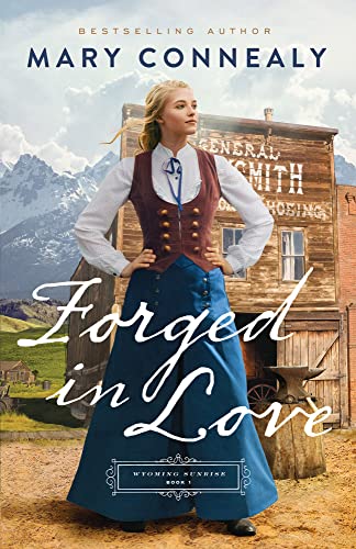Forged in Love (Wyoming Sunrise, 1) von Bethany House Publishers