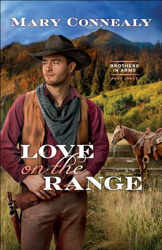 Love on the Range (Brothers in Arms, 3, Band 3) von Bethany House Publishers