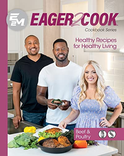 Eager 2 Cook, Healthy Recipes for Healthy Living: Beef & Poultry von E2M Chef Connect