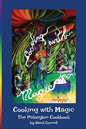 Cooking with Magic: The Psilocybin Cookbook von Cooking with Magic