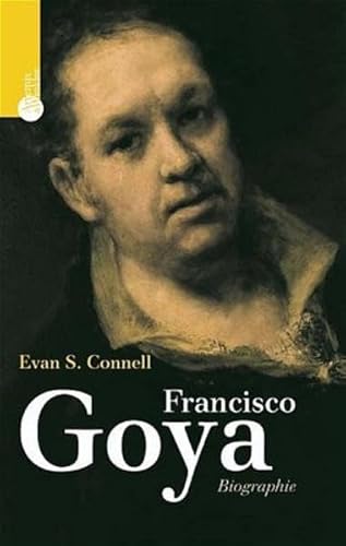 Francisco Goya: Ein Leben