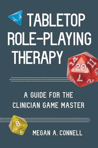 Tabletop Role-Playing Therapy: A Guide for the Clinician Game Master von W. W. Norton & Company