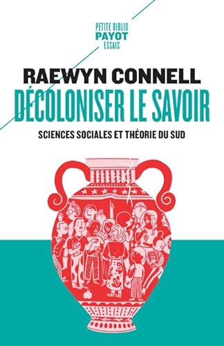 Décoloniser le savoir: Sciences sociales et théorie du Sud von PAYOT