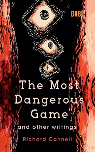 The Most Dangerous Game And Other Writings von Delhi Open Books