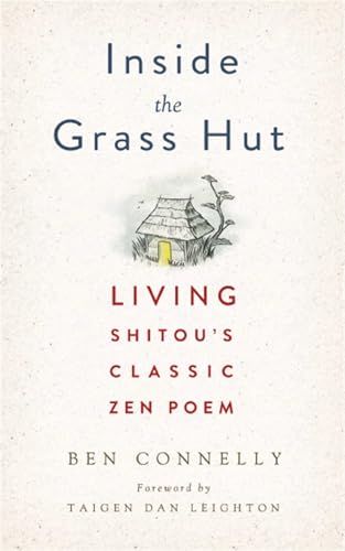 Inside the Grass Hut: Living Shitou's Classic Zen Poem