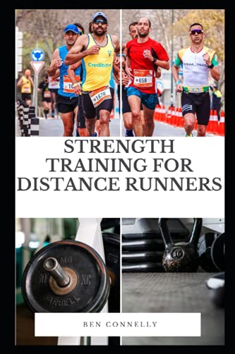 Strength Training for Distance Runners: Improve Your Form, Prevent Injuries, and Become a Healthier Athlete von Independently published