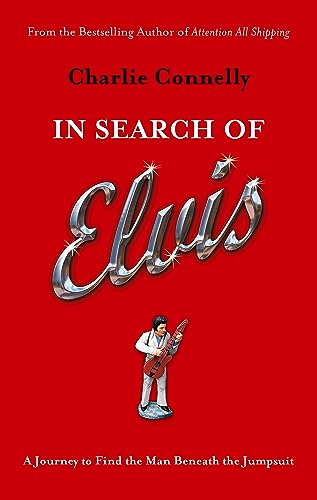 In Search Of Elvis: A Journey to Find the Man Beneath the Jumpsuit von Abacus