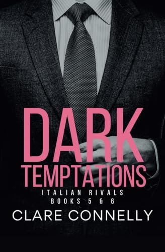 Dark Temptations: Steamy, sensual romances - books 5 and 6 from the Italian Rivals series. von Independently published