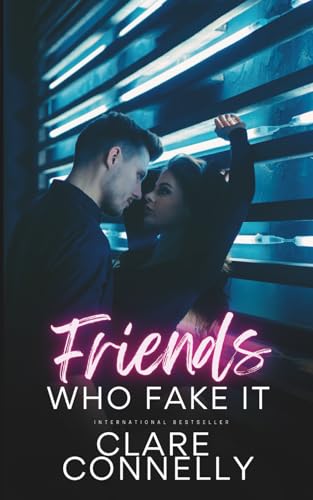 Friends Who Fake It: Sparks fly in this friends to lovers to enemies to lovers fake relationship romance with a guaranteed HEA. Spicy, satisfying and emotional. (Italian Rivals, Band 8) von Independently published