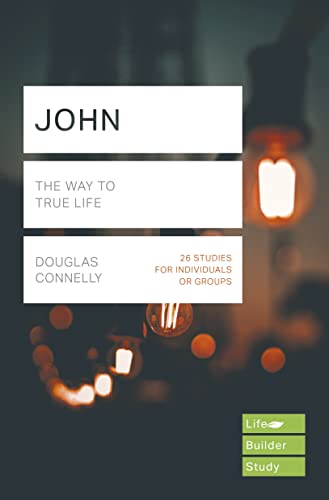 John (Lifebuilder Study Guides): The Way to True Life (Lifebuilder Bible Study Guides) von IVP