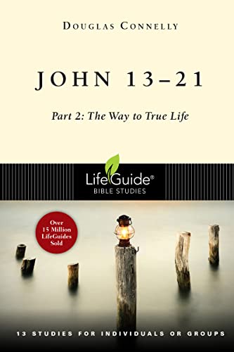 John 13-21: Part 2: The Way to True Life (Lifeguide Bible Studies)